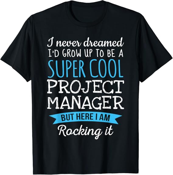 Funny Project Manager Tshirt Appreciation Gifts TShirt